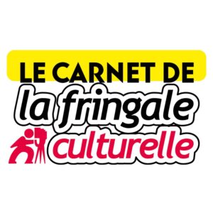 Le Carnet de La Fringale Culturelle