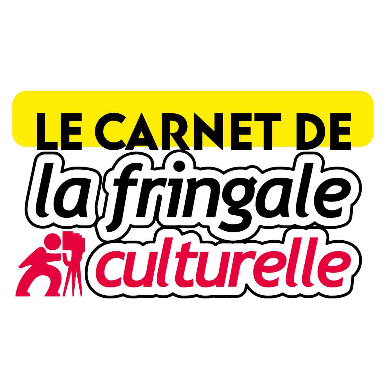 Nouveau magazine : Le Carnet de La Fringale Culturelle
