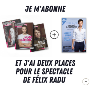Abonnement 2 ans 12 numéros (du 21 au 32 inclus) + 2 places pour Félix Radu