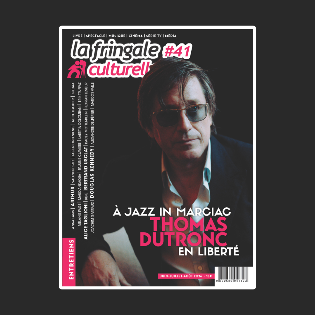 Magazine cover announcing Thomas Dutronc: À Jazz in Marciac — En Liberté, issue #41 of La Fringale Culturelle (Jun–Aug 2026).